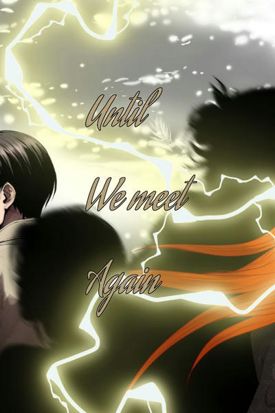 Until we meet again